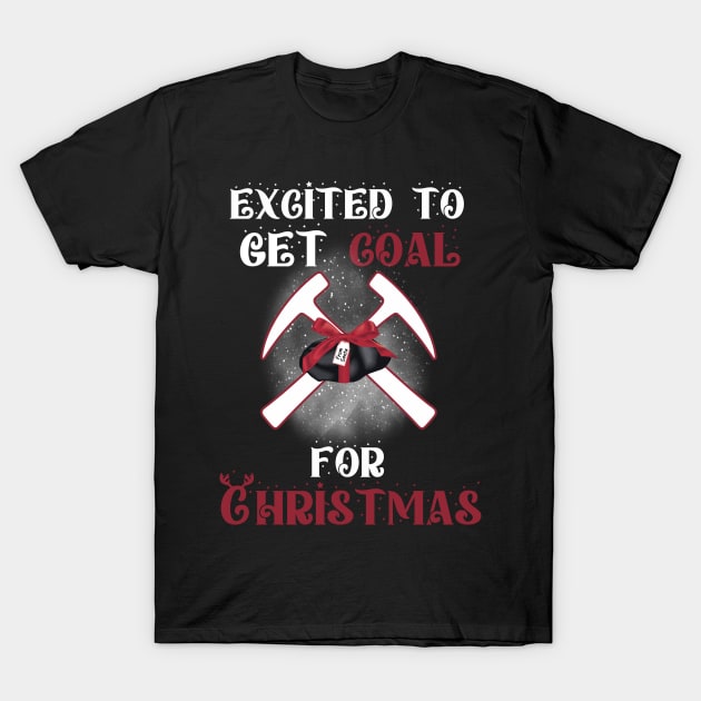 Excited To Get Coal For Christmas Graphic T-Shirt by Crimson Leo Designs